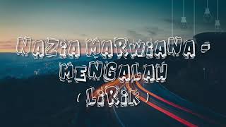 NAZIA MARWIANA - MENGALAH ( LIRIK )