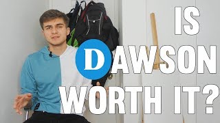 Is Dawson College Even Worth It?
