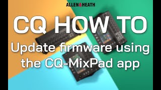 CQ How To - Update firmware using the CQ-MixPad app