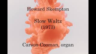 Howard Skempton — Slow Waltz (1973) for organ