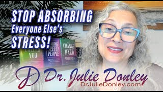 Stop Absorbing Everyone Elses Stress!