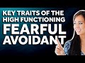 Profiling the Fearful Avoidant/Disorganized: Key Traits of the High Functioning Fearful Avoidant