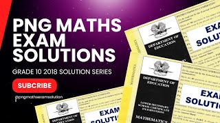 Episode 02: 2018 Grade 10 LSSCE Mathematics Exam Solution