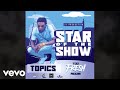 Topics  star of the show official audio