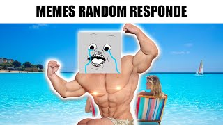 RANDOM MEMES RESPOND 🥵
