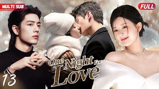 One Night For Love💋EP13 | #zhaolusi caught #yangyang cheated, she ran away but bumped into #xiaozhan
