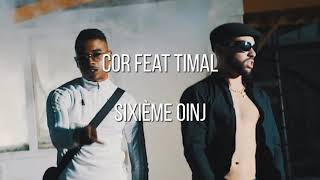 COR FEAT TIMAL // SIXIÈME OINJ