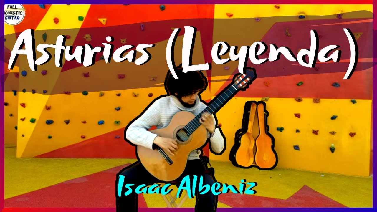 ASTURIAS (Leyenda), Isaac Albéniz, (Guitarra Clásica Alhambra 11P) ✓ -  YouTube