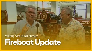 Fireboat Update | Visiting with Huell Howser | KCET