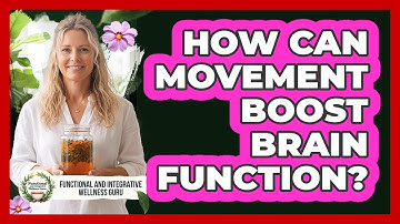 How Can Movement Boost Brain Function?