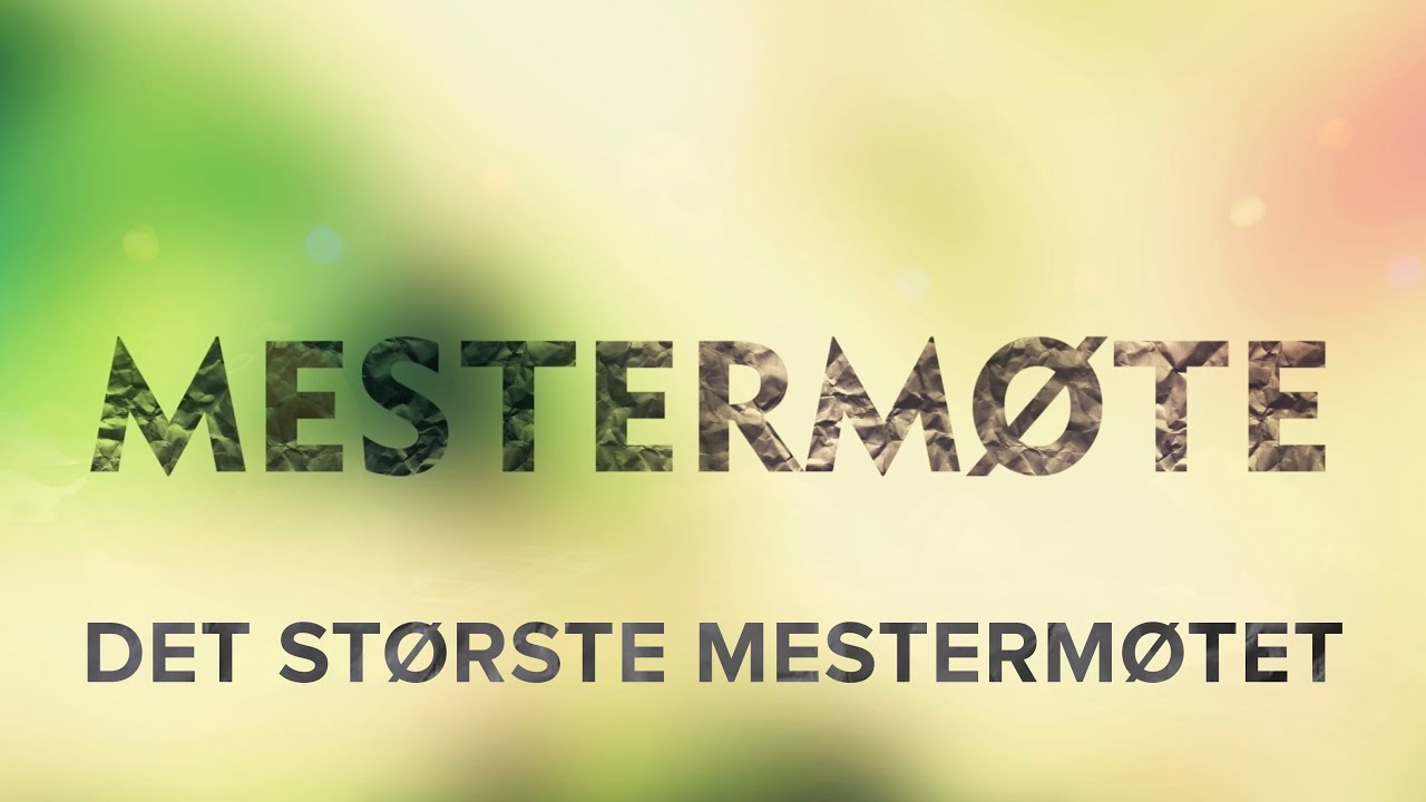 Det største mestermøtet // Mestermøte
