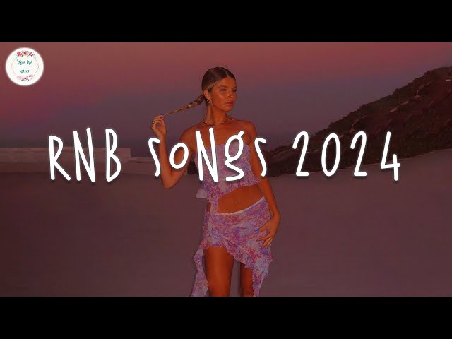 Rnb songs 2024 🍷 Best rnb songs playlist 2024 ~ Rnb 2024 class=