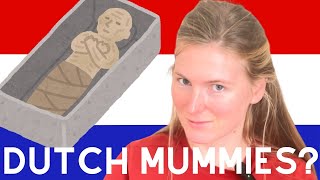 The Mystery of these Mummies in The Netherlands