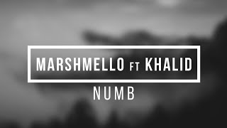 Marshmello ft Khalid - Numb (Lyric Video)