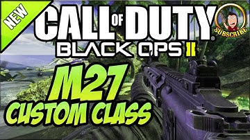 Black Ops 2 - Best Custom Class Setup M27 Rogue And Xbox One News!!!