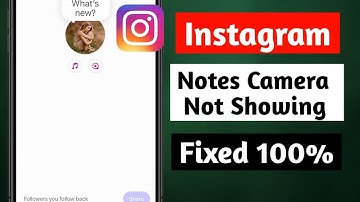 Instagram Notes Camera Option Not Showing Problem Fixed | Easy Step by Step Solution