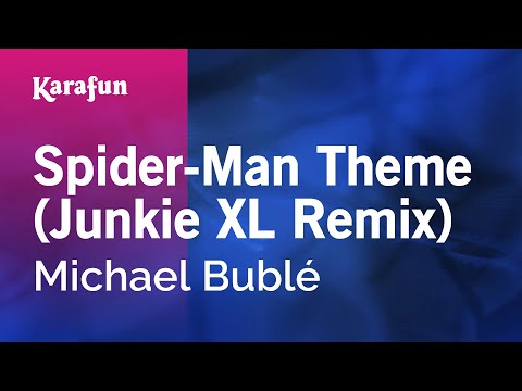 Spider-Man Theme (Junkie XL Remix) - Michael Bublé | Karaoke Version | KaraFun