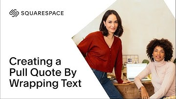 How to Create A Pull Quote By Wrapping Text | Squarespace 7.0