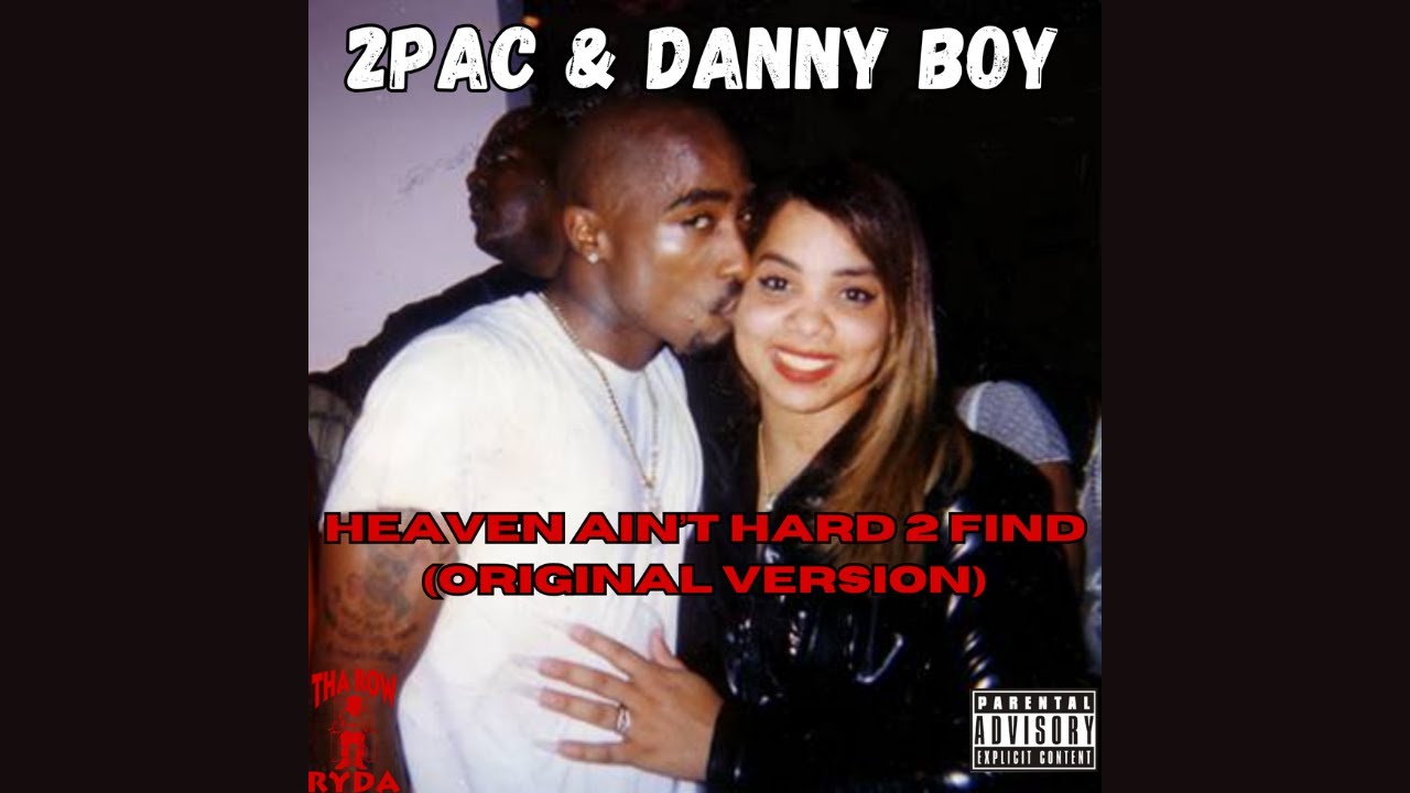 2Pac & Danny Boy - Heaven Ain't Hard 2 Find (Original Version) [HQ]