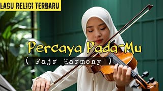 🔴 LAGU RELIGI TERBARU 2025 | PERCAYA PADA-MU