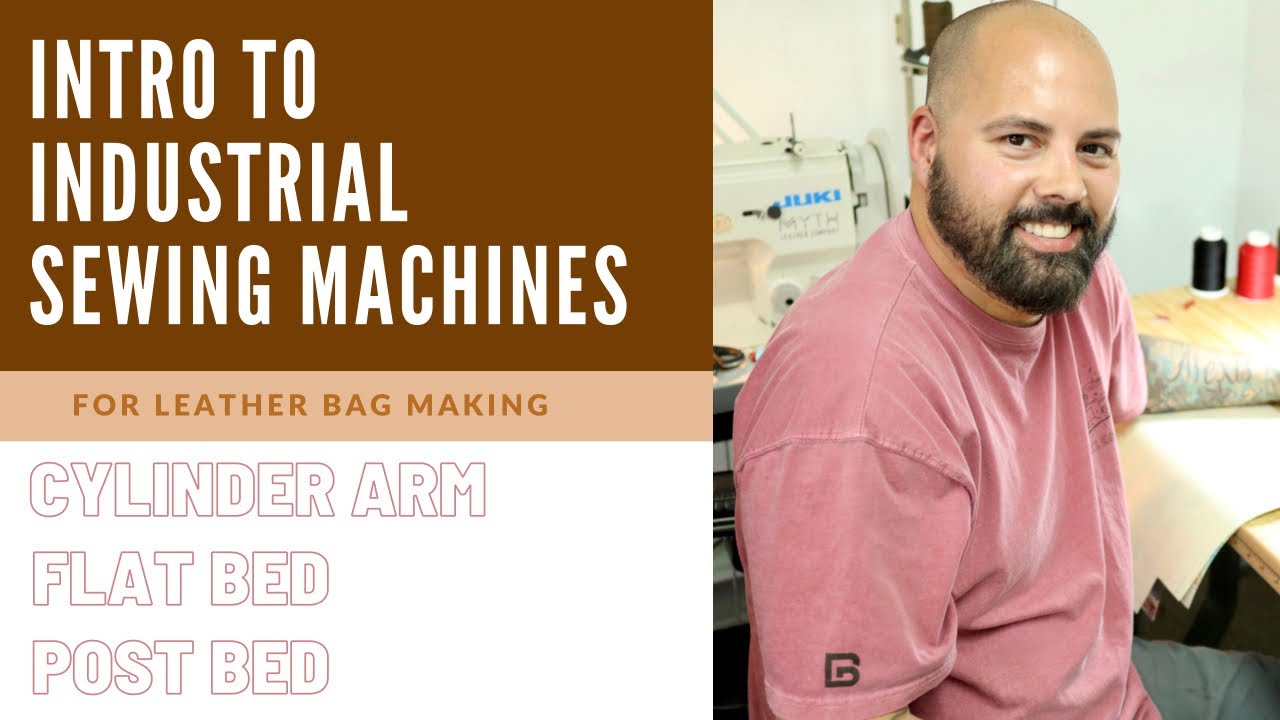 Intro to Industrial Sewing Machines for Leather Bag Making YouTube