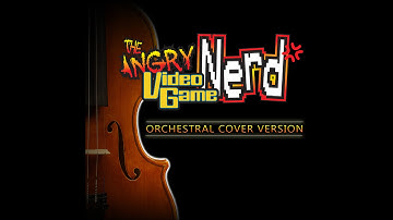 The Angry Video Game Nerd Theme Song (Orchestral Cover)