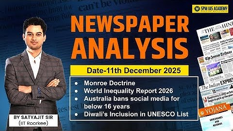 Newspaper Analysis for UPSC and APSC | 11th December 2025 | APSC and UPSC Exam Preparation | SPM IAS