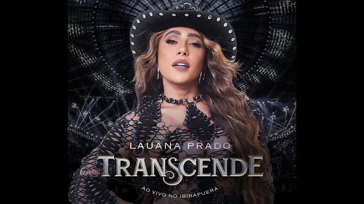 Lauana Prado - Transcende Ao Vivo no Ibirapuera