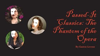 passed it classics // the phantom of the opera