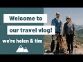 Meet Helen &amp; Tim: Travel Vloggers Seeing the World One Mountain at a Time