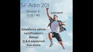 Salesforce admin certification 201 | Session 4 Question 31 - 40 | Q & A live demo : dumps 2023