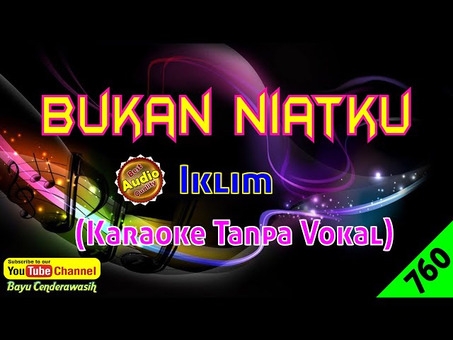 Bukan Niatku by Iklim [Original Audio-HQ] | Karaoke Tanpa Vokal class=