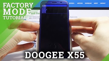 How to Enter Factory Mode in DOOGEE X55 – Test Mode