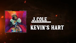 J.cole  -  Kevin&#39;s Hart (Lyrics)