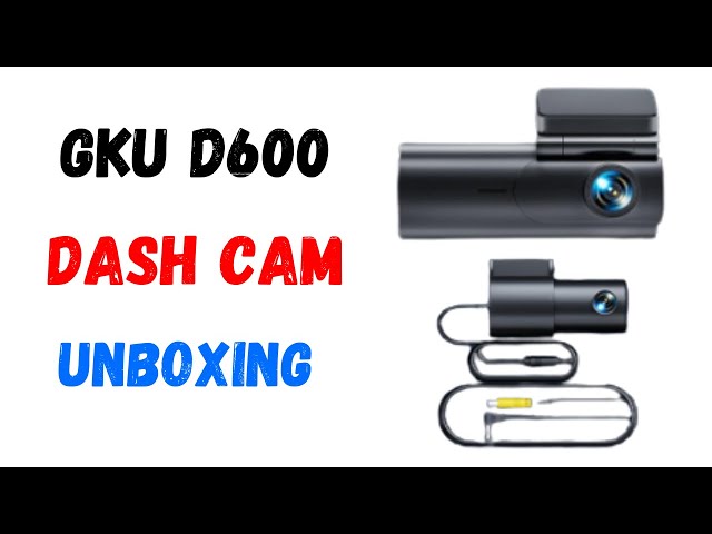 GKU D600 Twin Camera Dashcam Review 