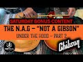 Ghibson Les Paul Guitar: The N.A.G - "Not a Gibson" - Under the Hood - Part 2