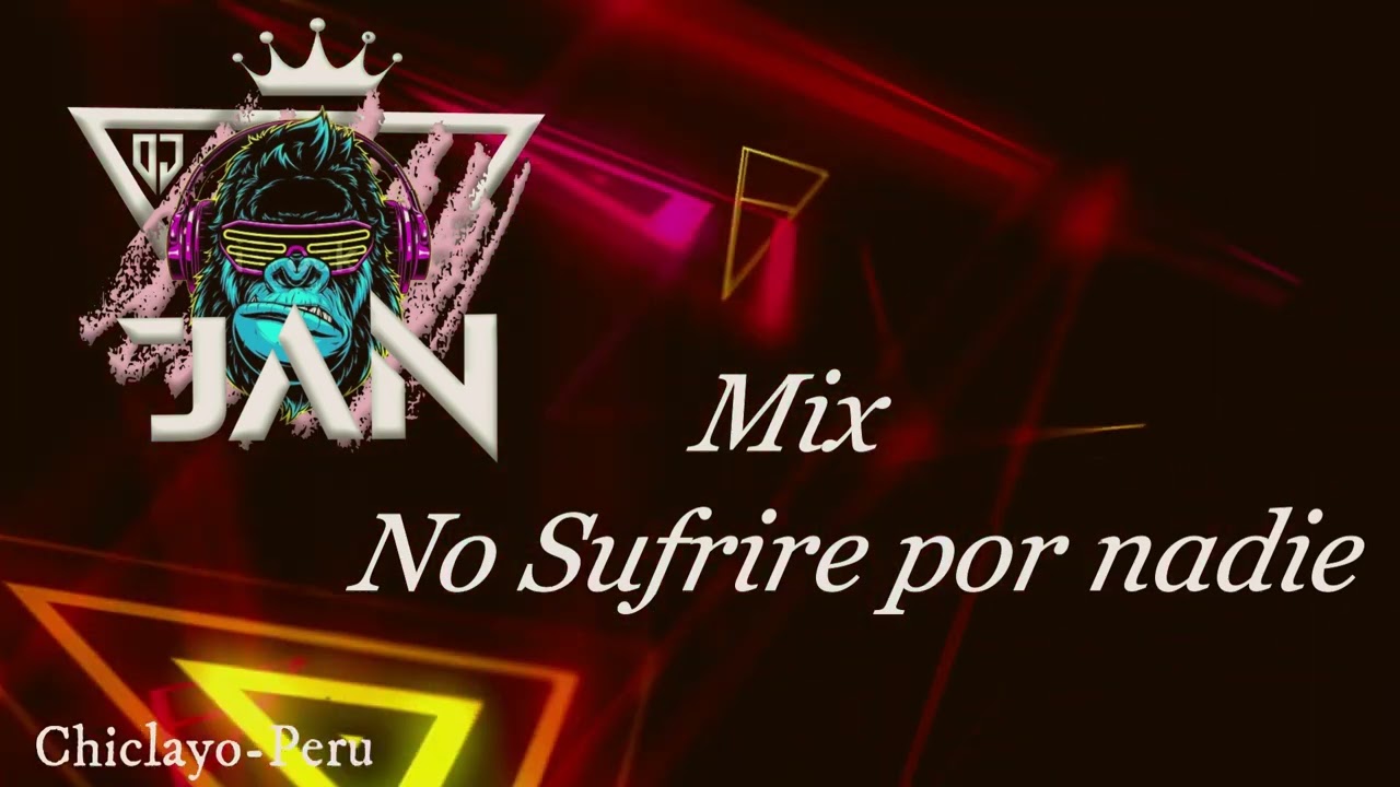 Mix No Sufrire por nadie (Frank Castillo) Dj Jan Chiclayo 2024