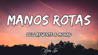 DELLAFUENTE & Morad - Manos Rotas (LETRAS) 🎵