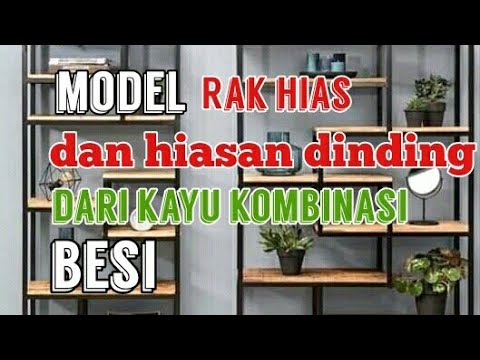  Model  rak  hias  dan hiasan dinding dari besi kombinasi kayu 