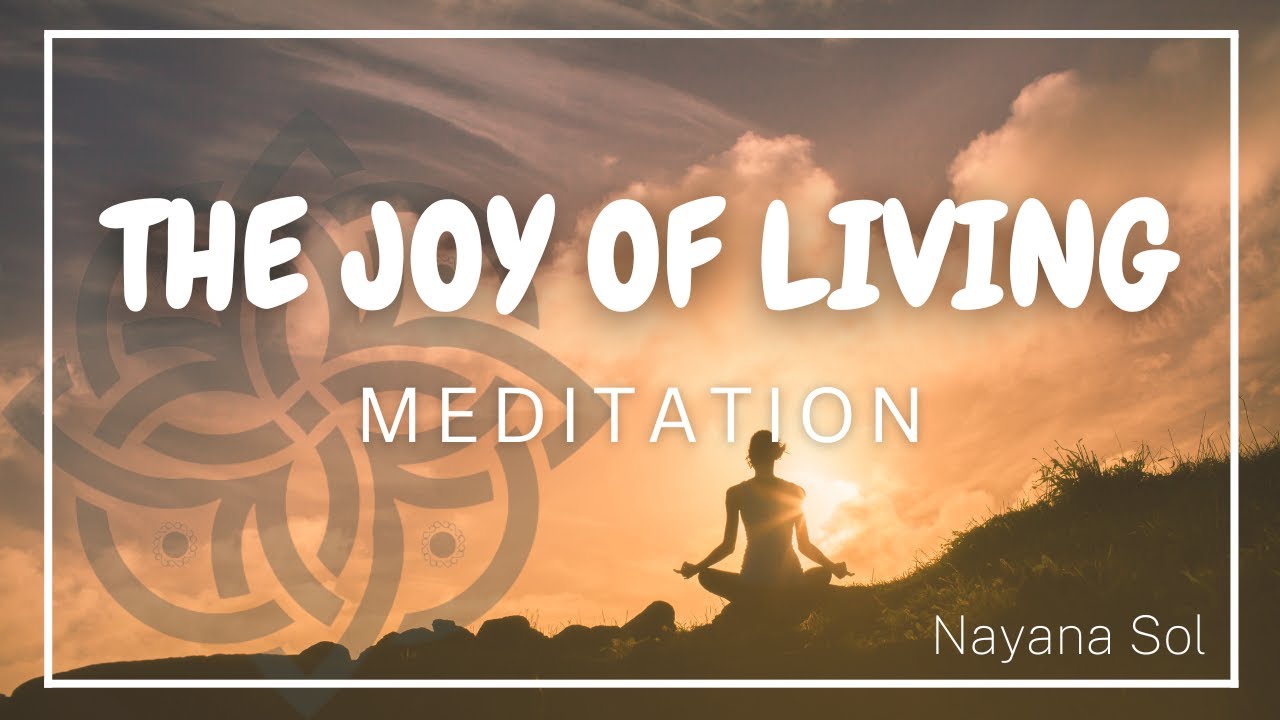 The Joy of Living Meditation guided meditation YouTube