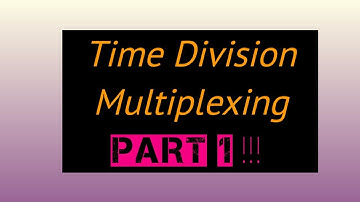 Time division multiplexing part 1 ! with complete explanation