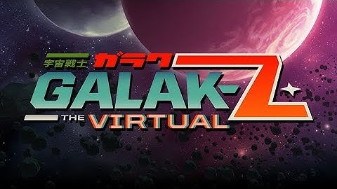 GALAK-Z: The Virtual | Oculus Rift