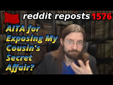 AITA for Exposing My Cousin's Secret Affair? | 3 Stories | 1576