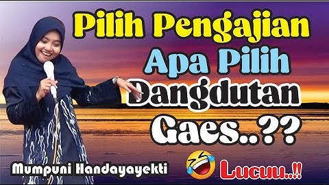 PILIH PENGAJIAN APA DANGDUTAN GAES.?(Pengajian Lucu Ngapak Mumpuni Handayayekti Juara Aksi Indosiar)