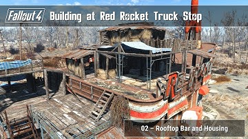 Fallout 4 - Building at Red Rocket 02  (Rooftop Bar and Housing)