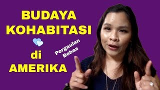 Pacaran di Amerika: Budaya Kohabitasi (Tinggal Bersama Tanpa Menikah) & Pergaulan Bebas