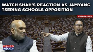 Watch Amit Shah React To BJP MP Jamyang Tsering Schooling Opposition In Parliament Over J&K Bills