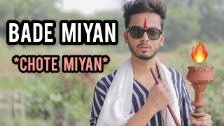 BADE MIYAN CHOTE MIYAN  | ELVISH YADAV |