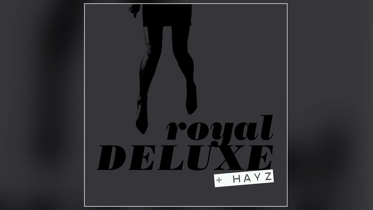 Royal Deluxe, HAYZ - "I'm Gonna Do My Thing" (Official Audio)
