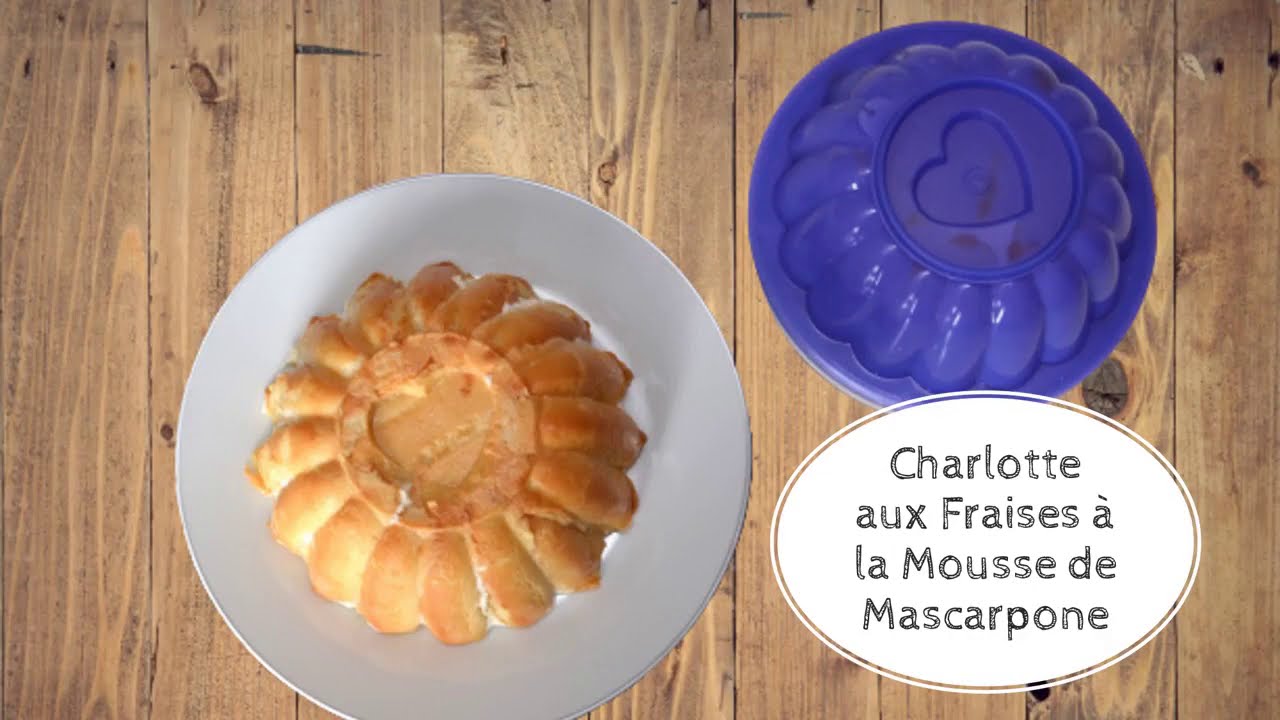 22. Recette Tupperware - Charlotte aux Fraises à la Mousse de Mascarpone -  YouTube